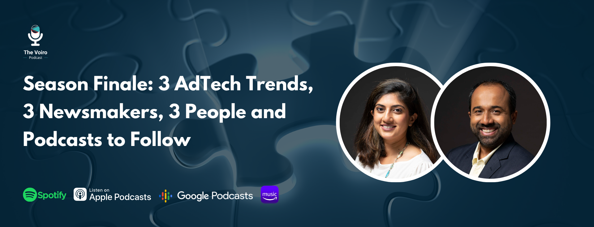 Season Finale: 3 AdTech Trends, 3 Newsmakers, 3 People and Podcasts to Follow