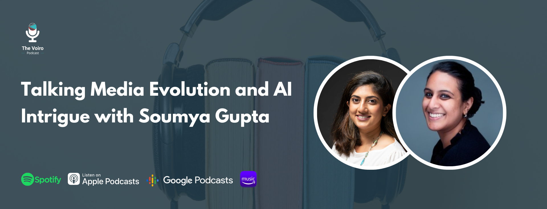 Talking Media Evolution and AI Intrigue with Soumya Gupta